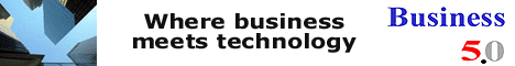 Linking business with technology, Business 5.0 brings you the latest technology news, written in a language that isn't technical. Click here to visit the Business 5.0 portal.